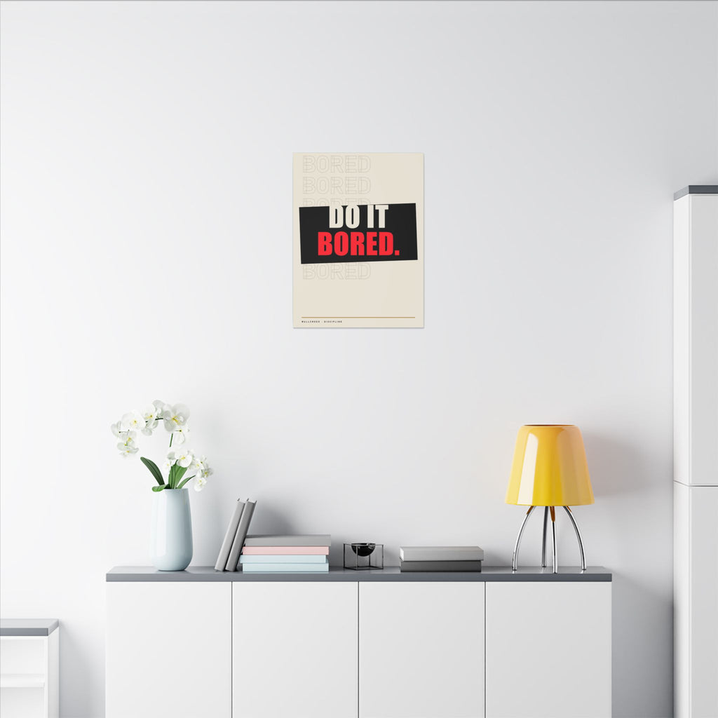 Do It Bored - Motivational Posters | Canvas