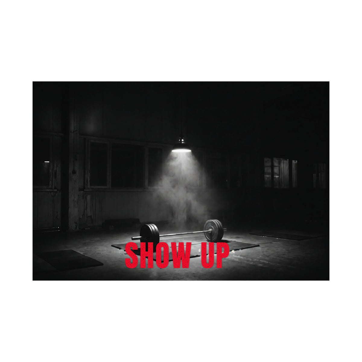 Show Up - Gym Wall Art | Matte Poster (Landscape)