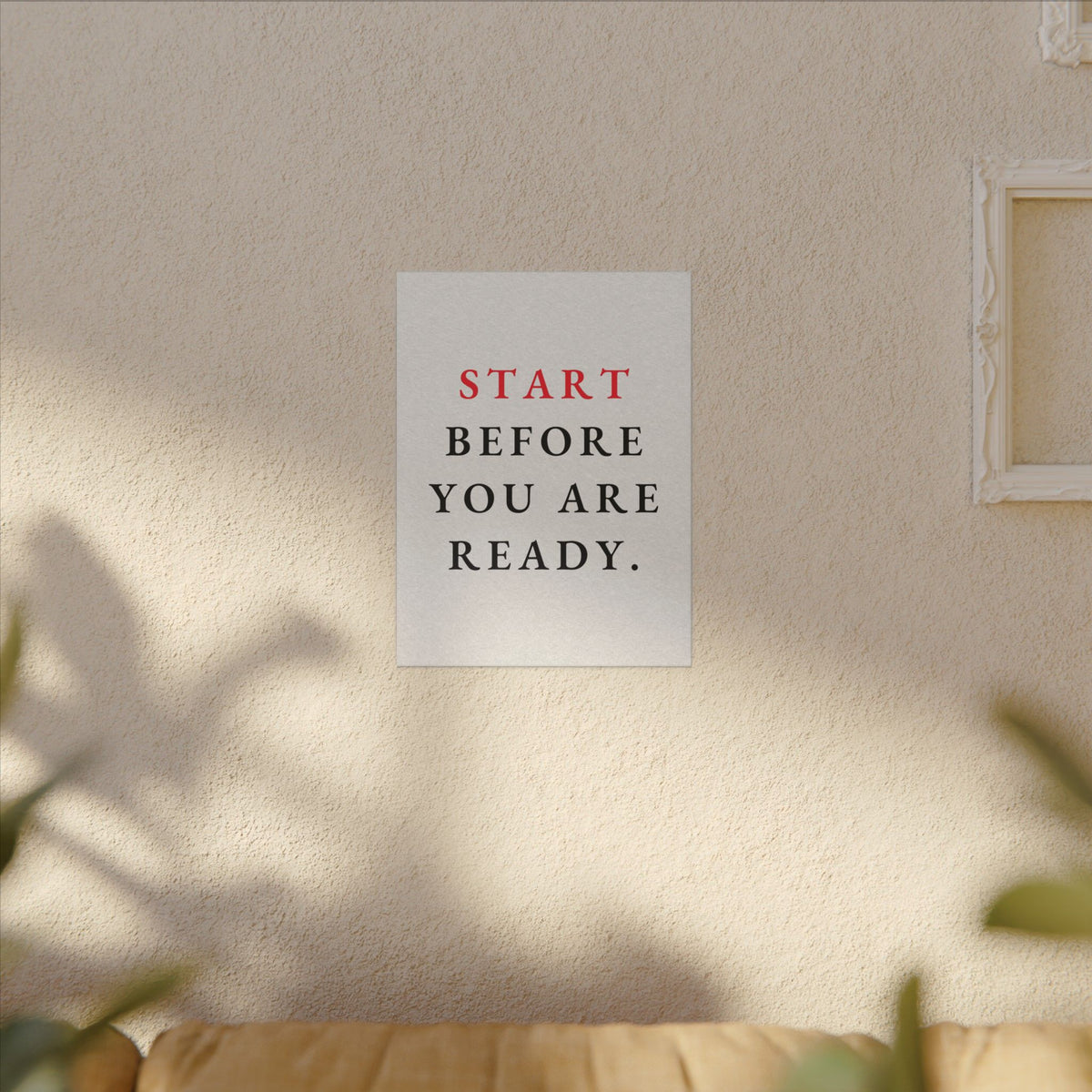 Start Before You Are Ready - Inspirational Quotes Wall Art For Office | Canvas
