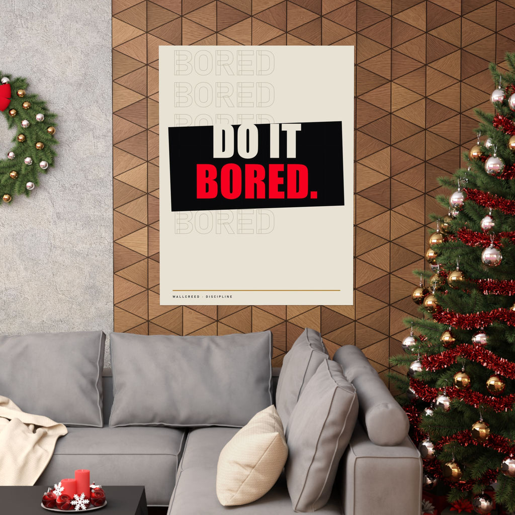 Do It Bored - Motivational Posters | Matte Poster