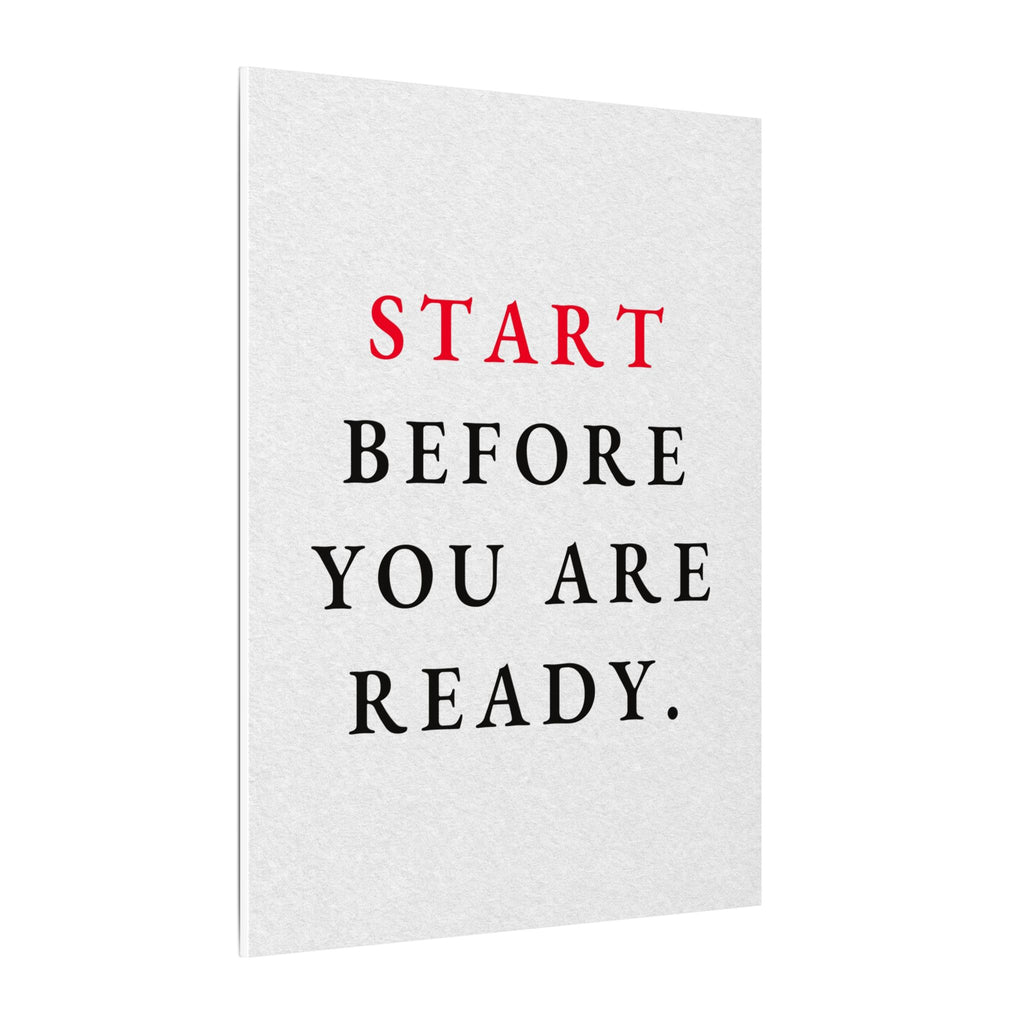 Start Before You Are Ready - Inspirational Quotes Wall Art For Office | Canvas