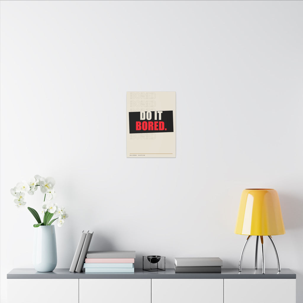 Do It Bored - Motivational Posters | Canvas