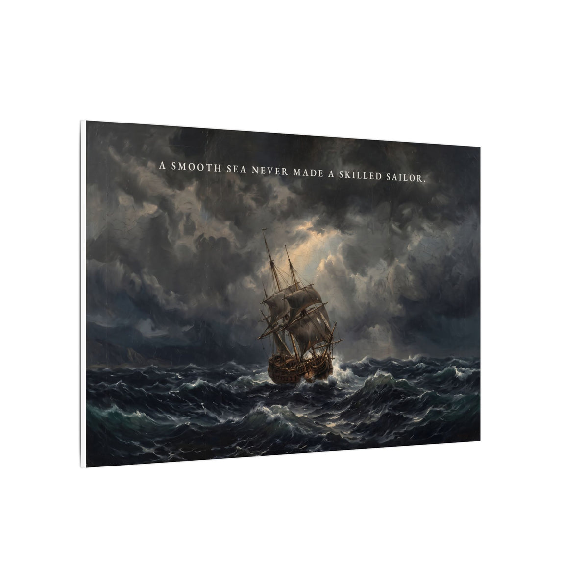 A Smooth Sea Never Made a Skilled Sailor - Storm Ship Wall Art | Canvas (Landscape)