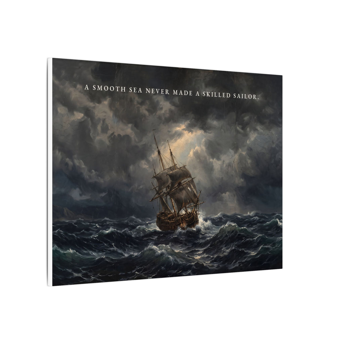 A Smooth Sea Never Made a Skilled Sailor - Storm Ship Wall Art | Canvas (Landscape)