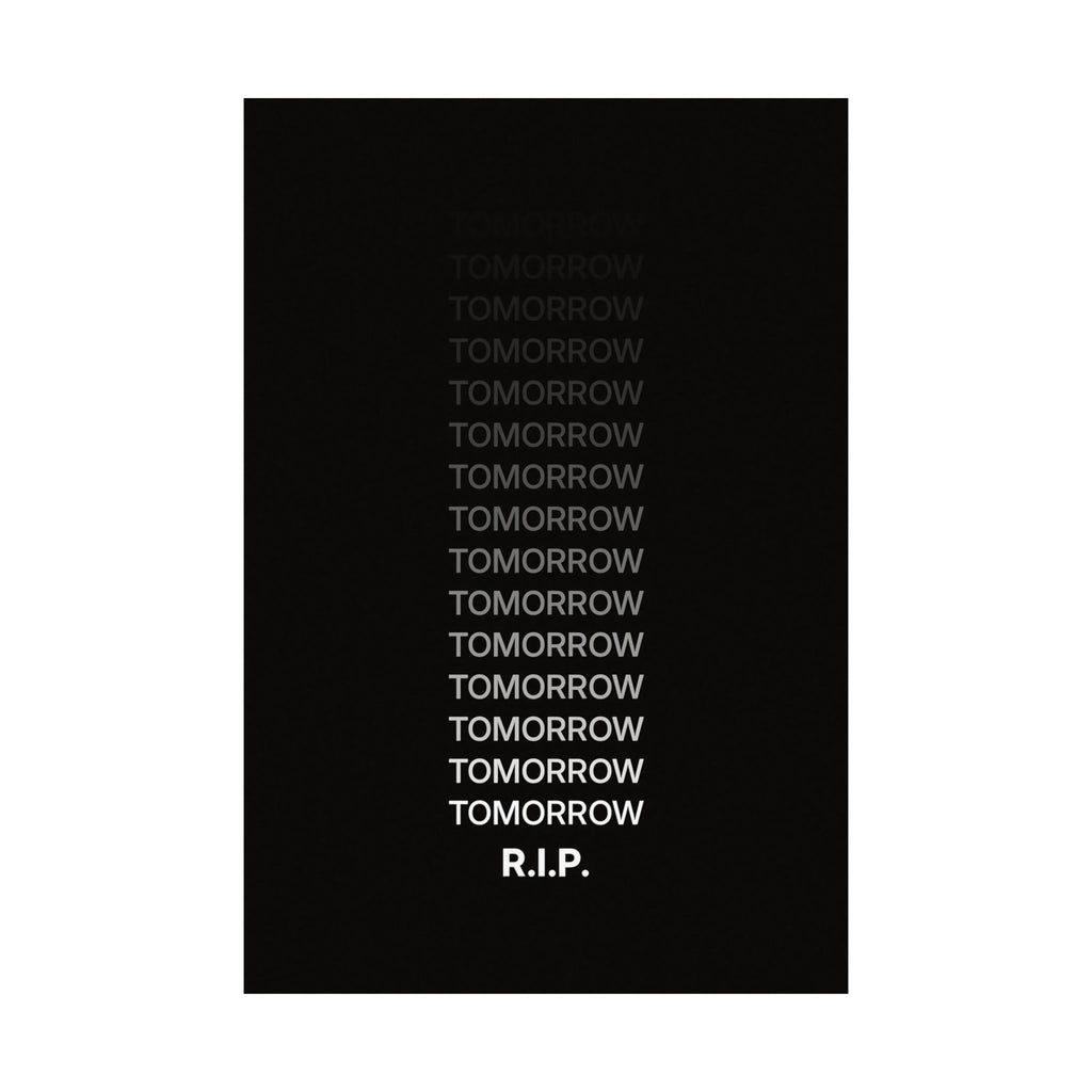 RIP Tomorrow Black - Motivational Typography Poster | Matte Poster