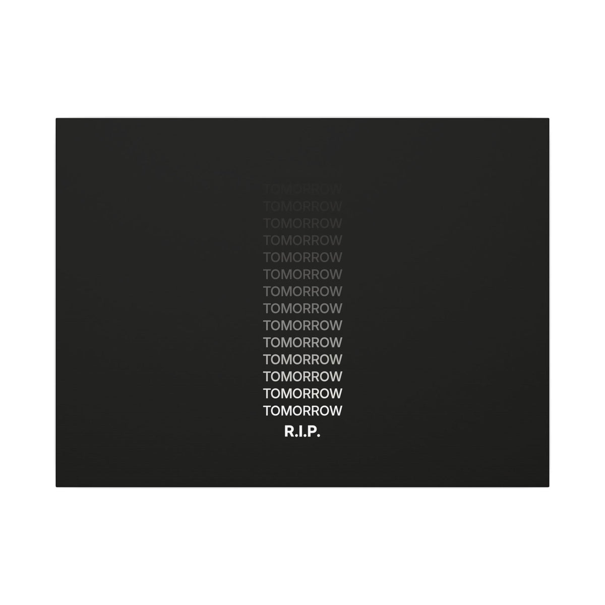 RIP Tomorrow Black - Motivational Typography Poster | Canvas (Landscape)