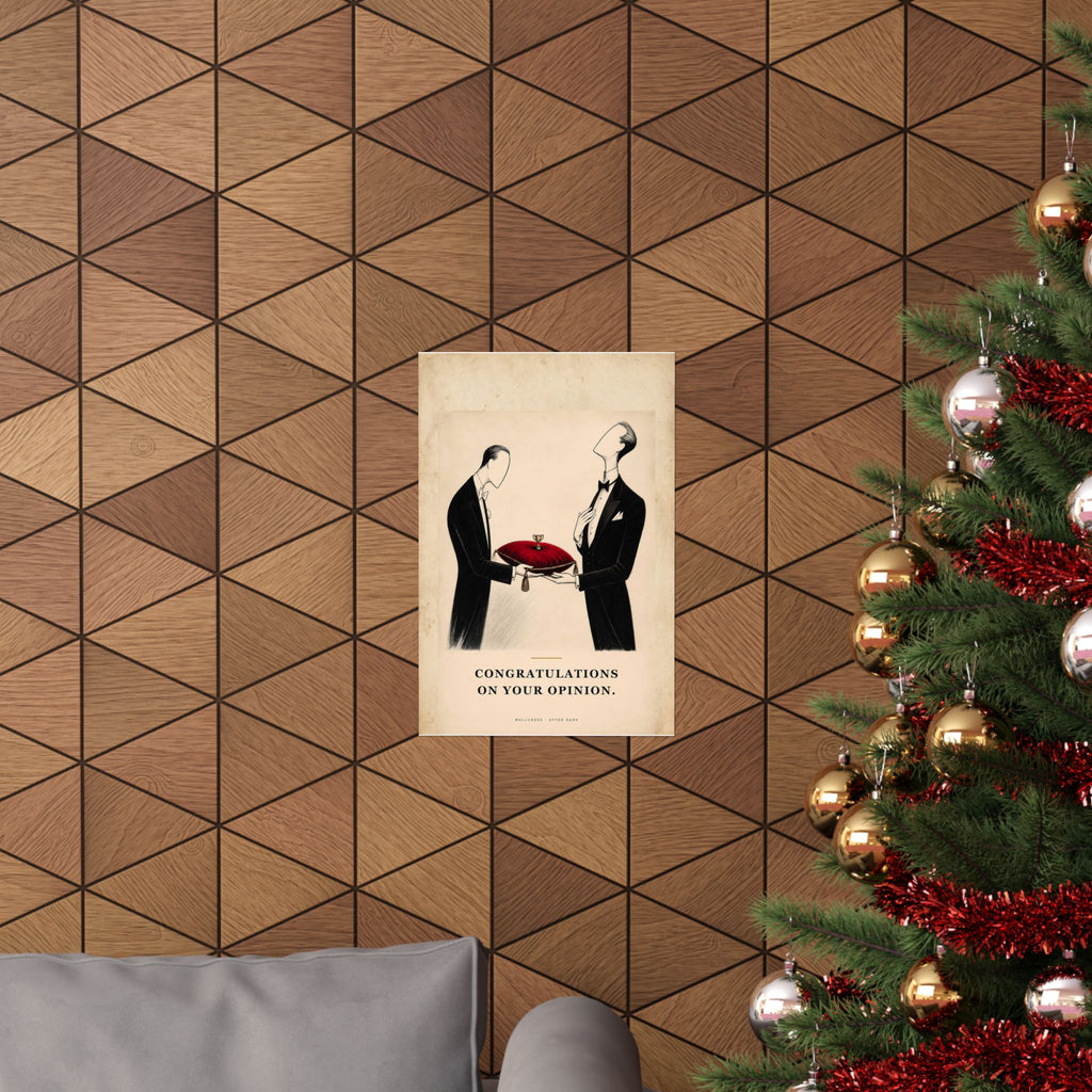 Congratulations on Your Opinion - Funny Wall Art | Matte Poster