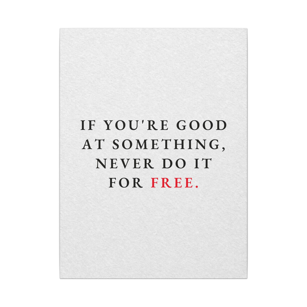 Never Do It for Free - Inspirational Quotes Wall Art For Office | Canvas