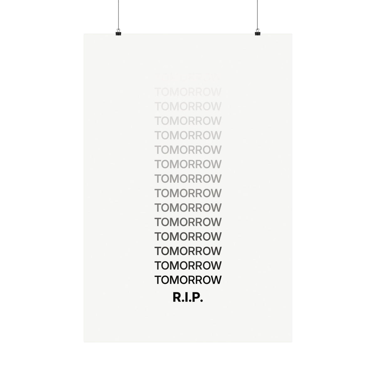 RIP Tomorrow White - Motivational Typography Poster | Matte Poster