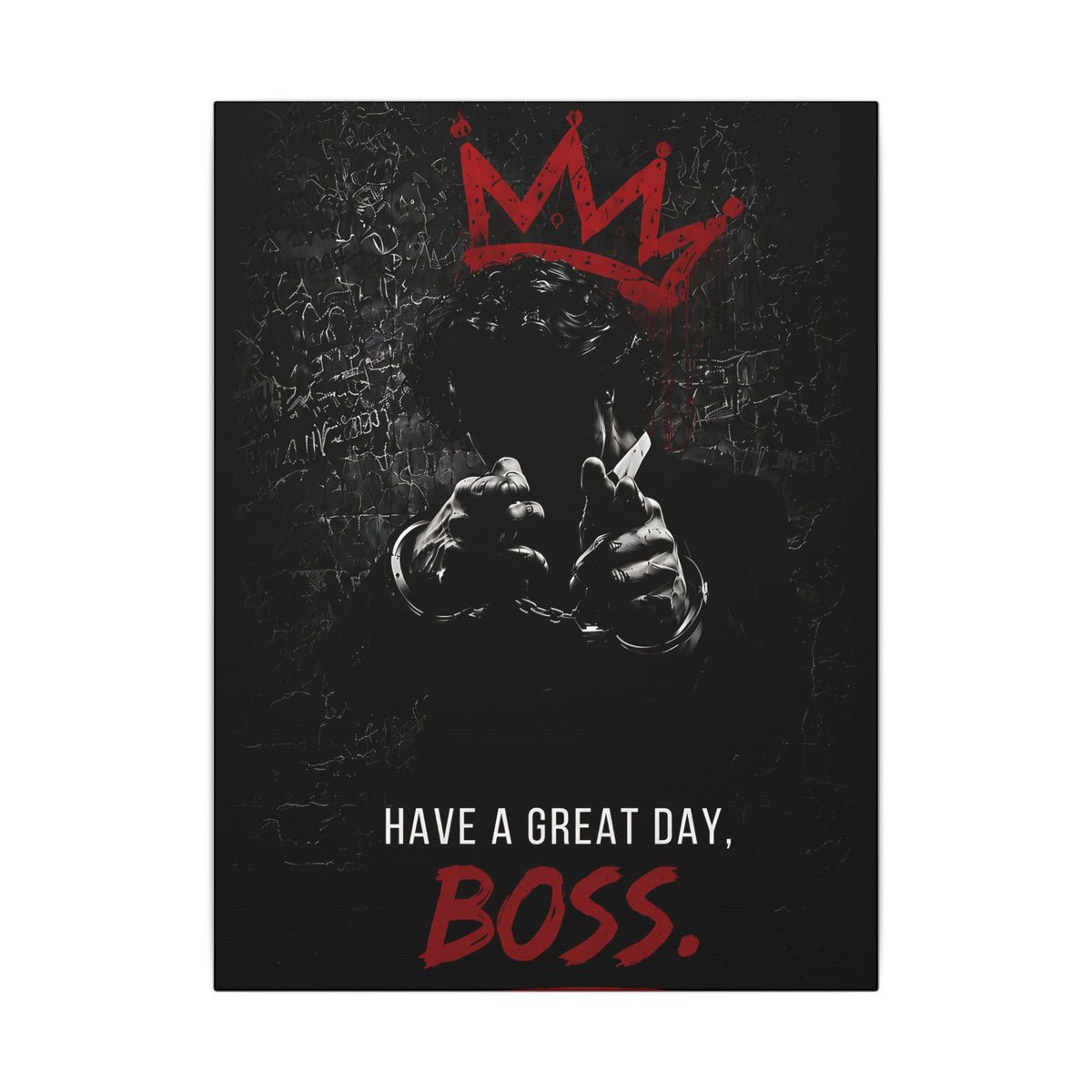 Have a Great Day, Boss - Funny Office Wall Art | Canvas