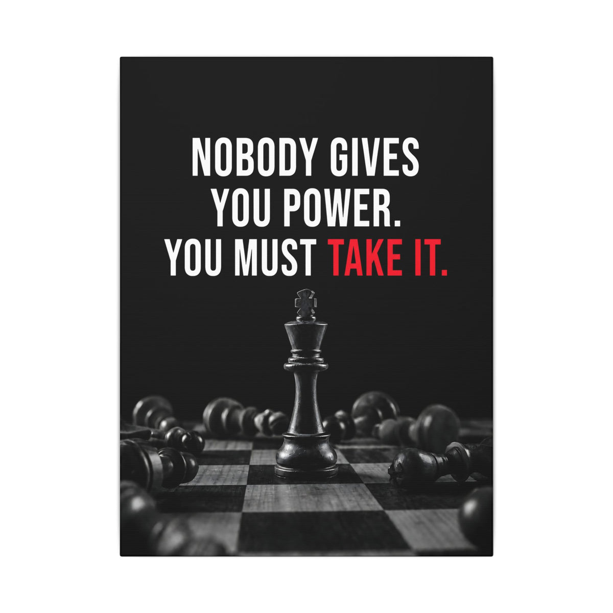 Nobody Gives You Power - Chess Wall Art | Canvas