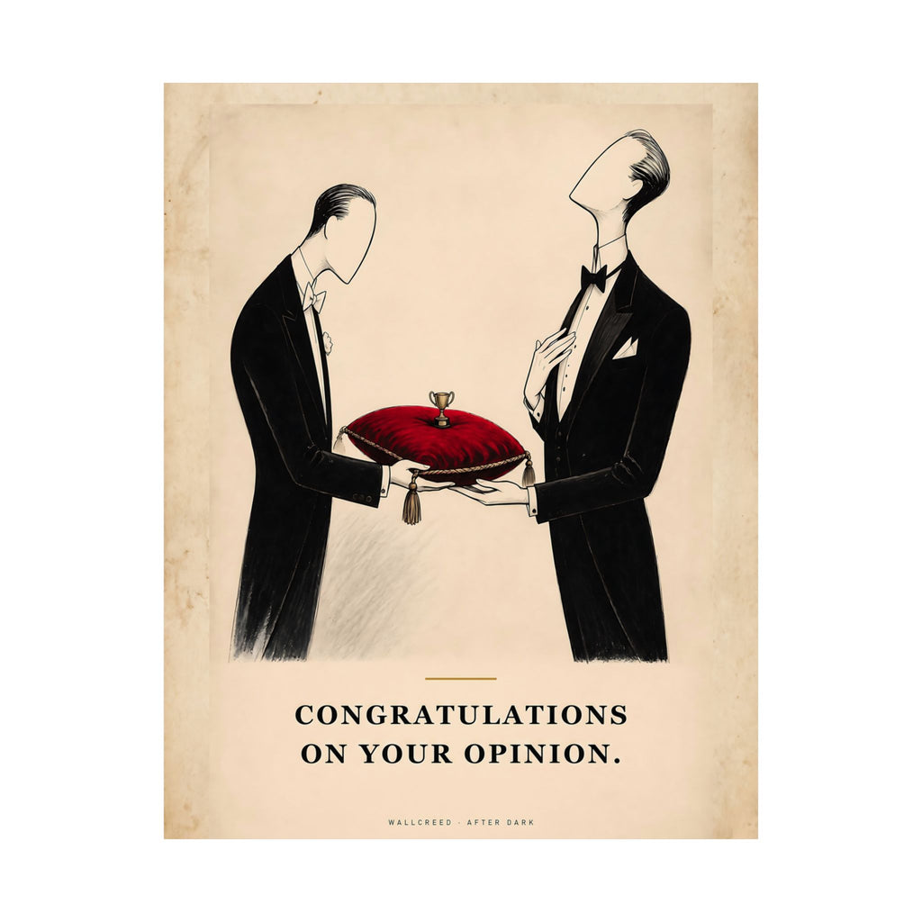 Congratulations on Your Opinion - Funny Wall Art | Matte Poster