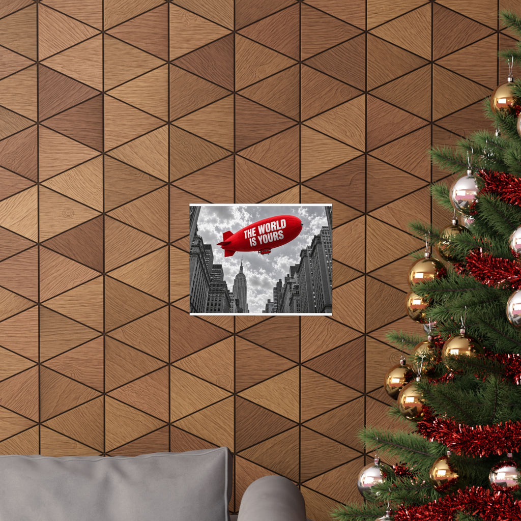 The World Is Yours Blimp - Office Wall Art | Matte Poster (Landscape)