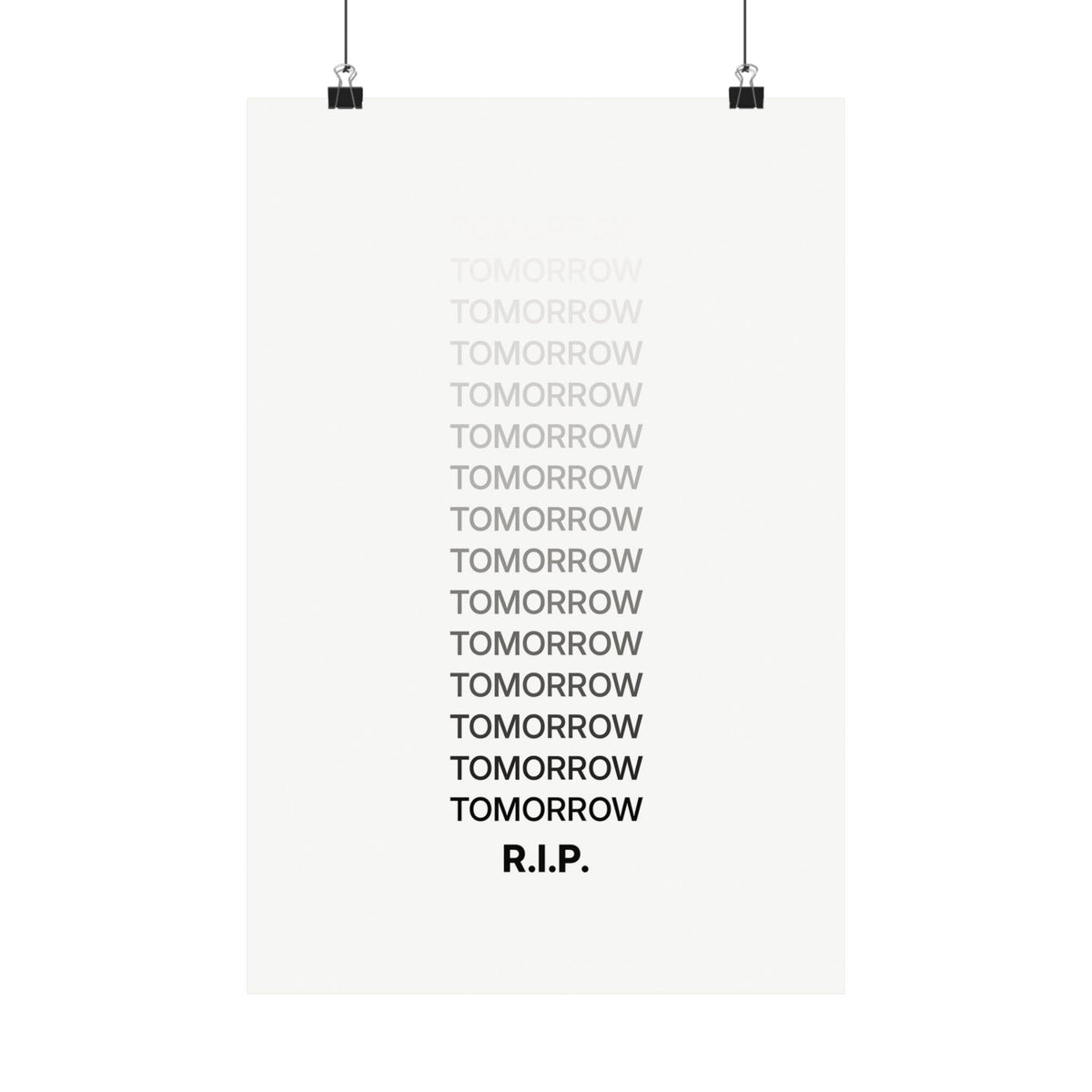 RIP Tomorrow White - Motivational Typography Poster | Matte Poster