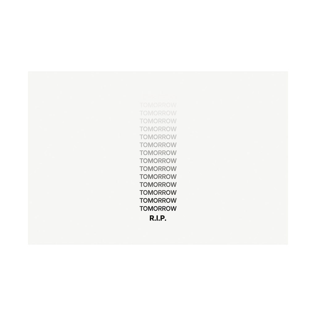 RIP Tomorrow White - Motivational Typography Poster | Matte Poster (Landscape)