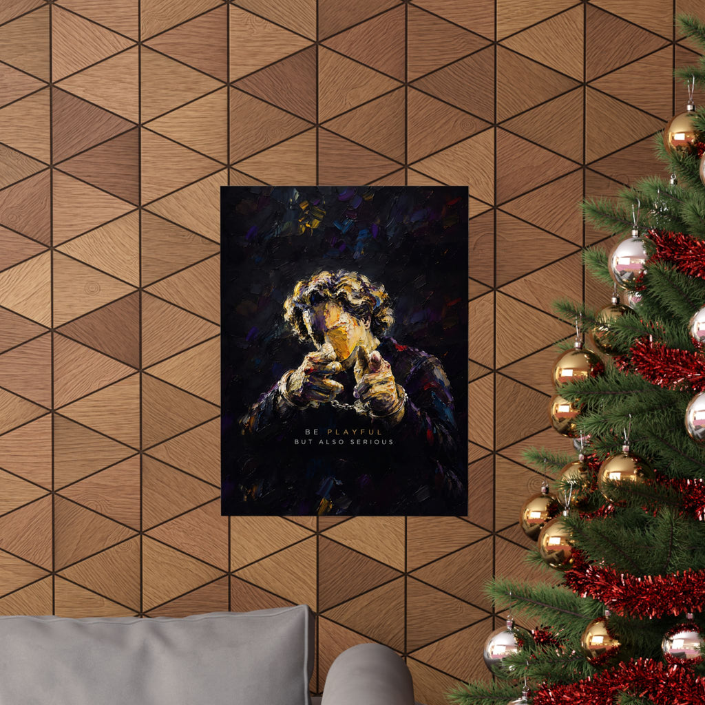 Be Playful But Also Serious - Office Wall Art | Matte Poster