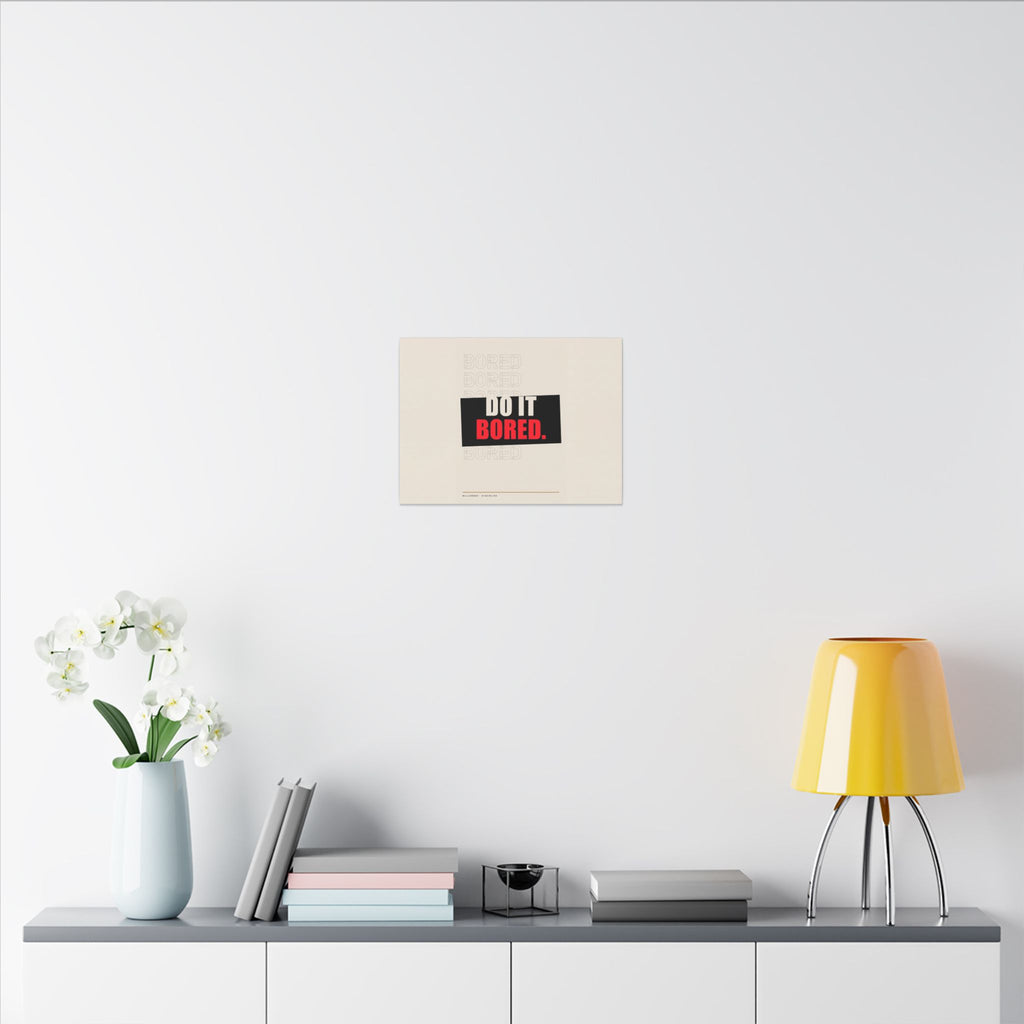 Do It Bored - Motivational Posters | Canvas (Landscape)