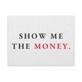 Show Me the Money - Office Wall Art Quotes | Canvas (Landscape)