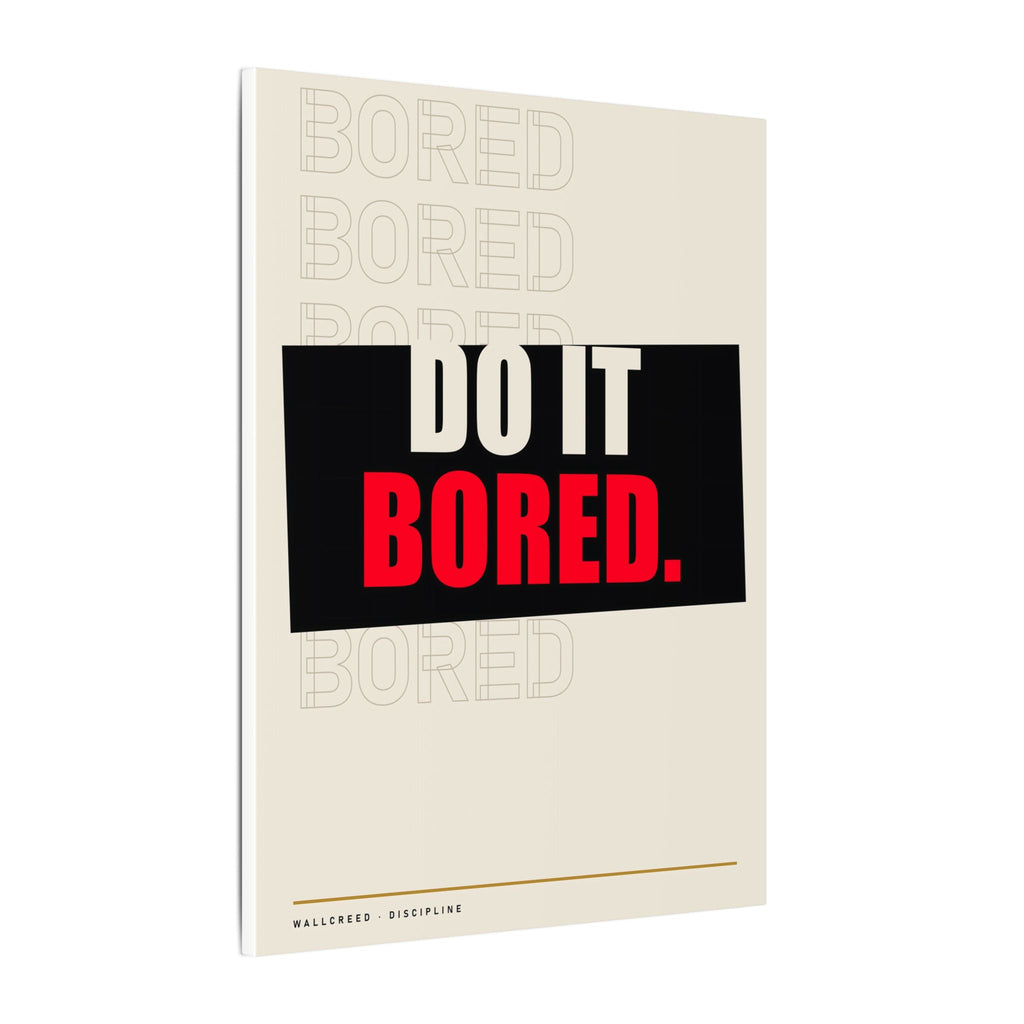 Do It Bored - Motivational Posters | Canvas