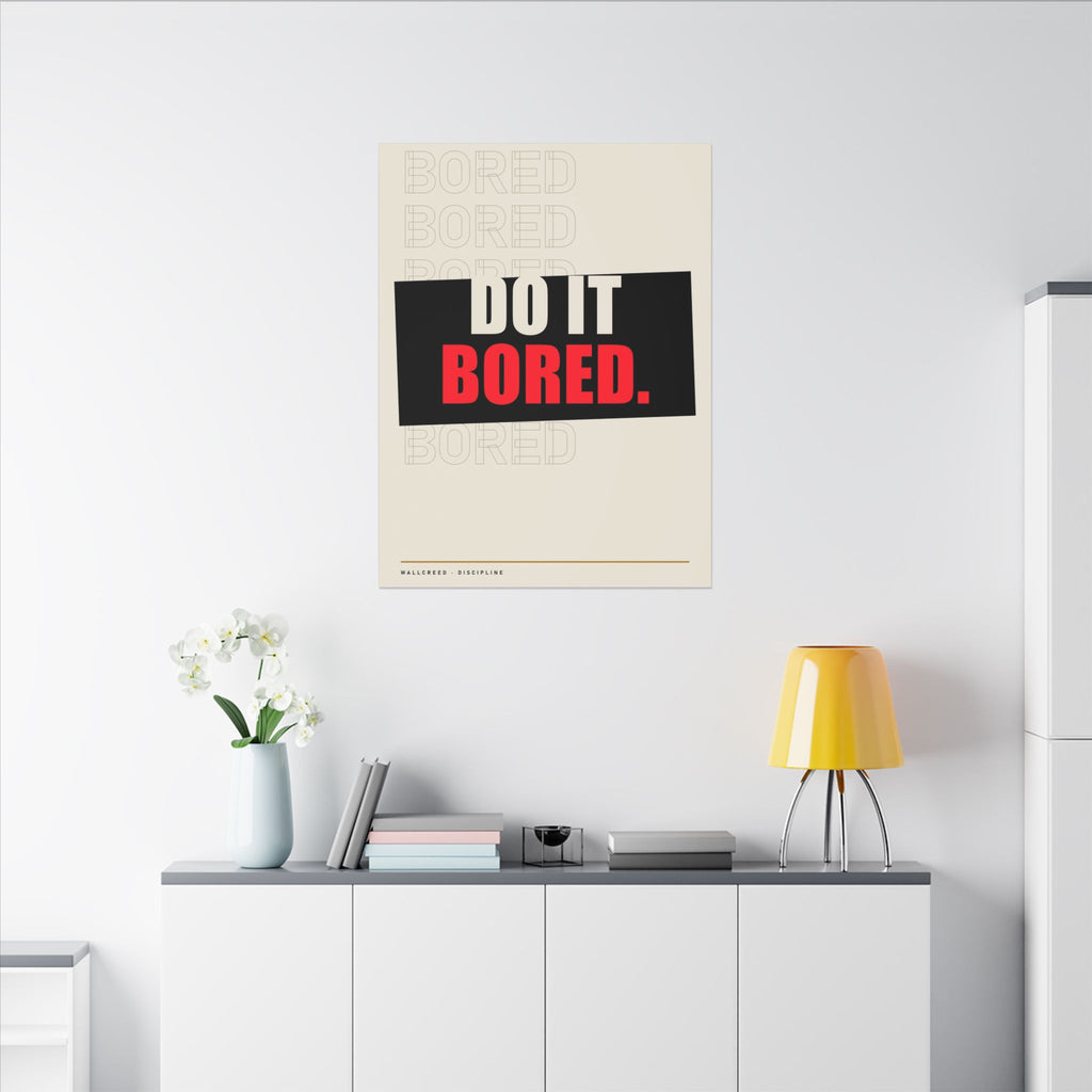 Do It Bored - Motivational Posters | Canvas