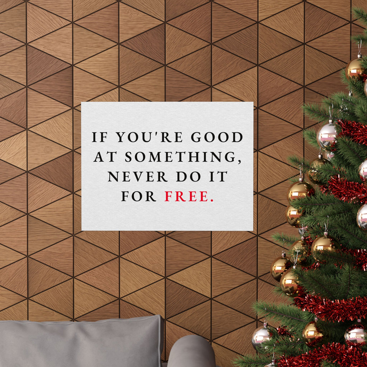 Never Do It for Free - Inspirational Quotes Wall Art For Office | Matte Poster (Landscape)