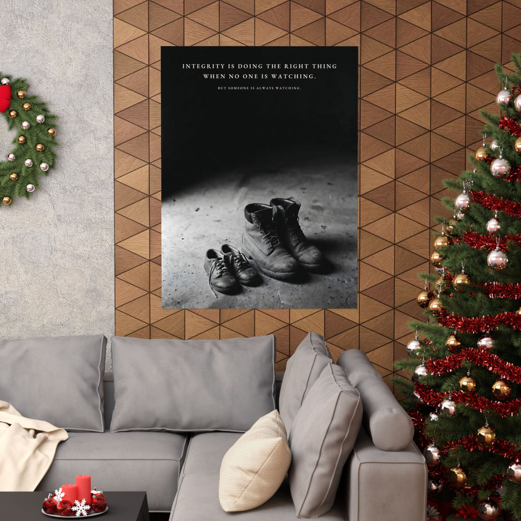Integrity Is Doing the Right Thing When No One Is Watching - Wall Art | Matte Poster