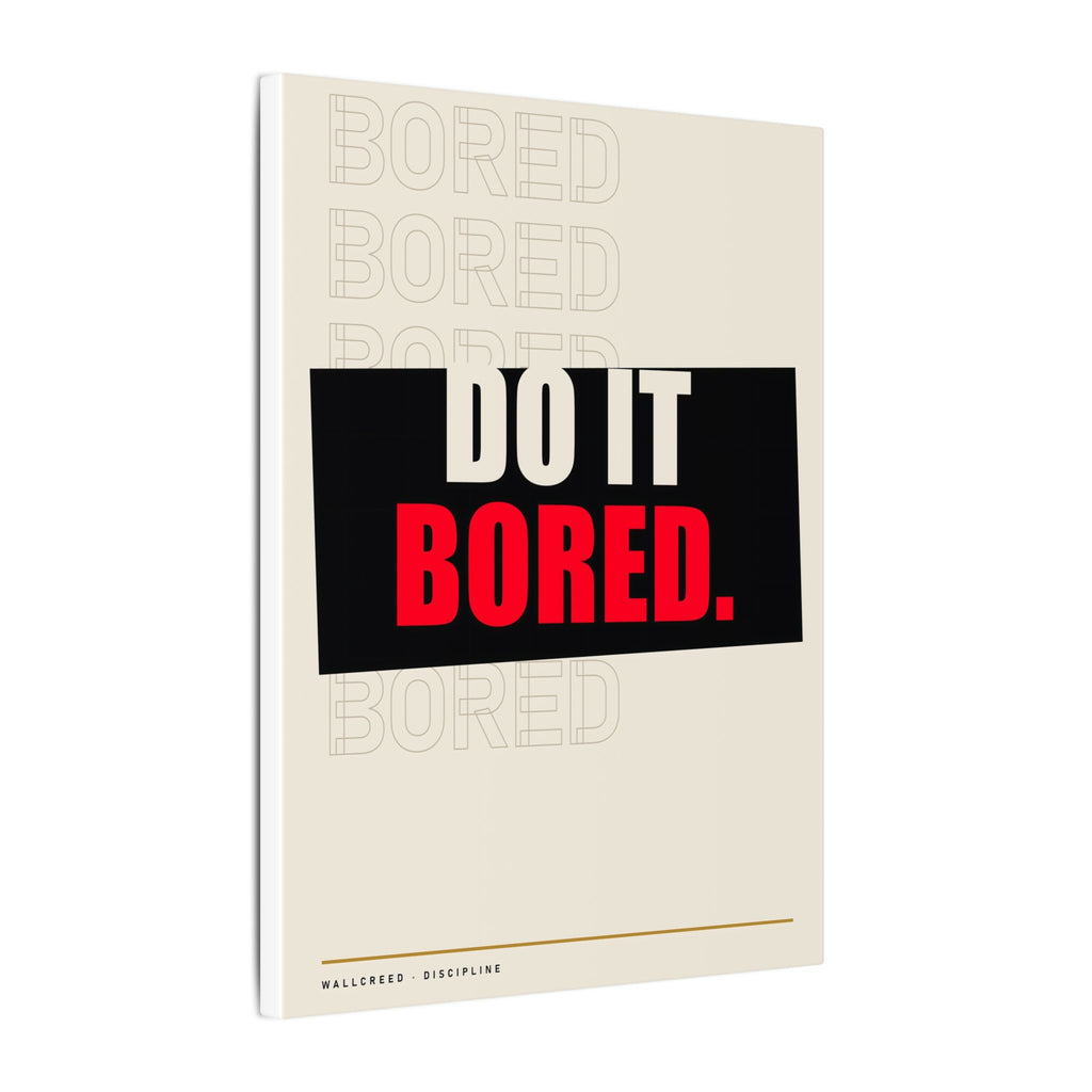 Do It Bored - Motivational Posters | Canvas