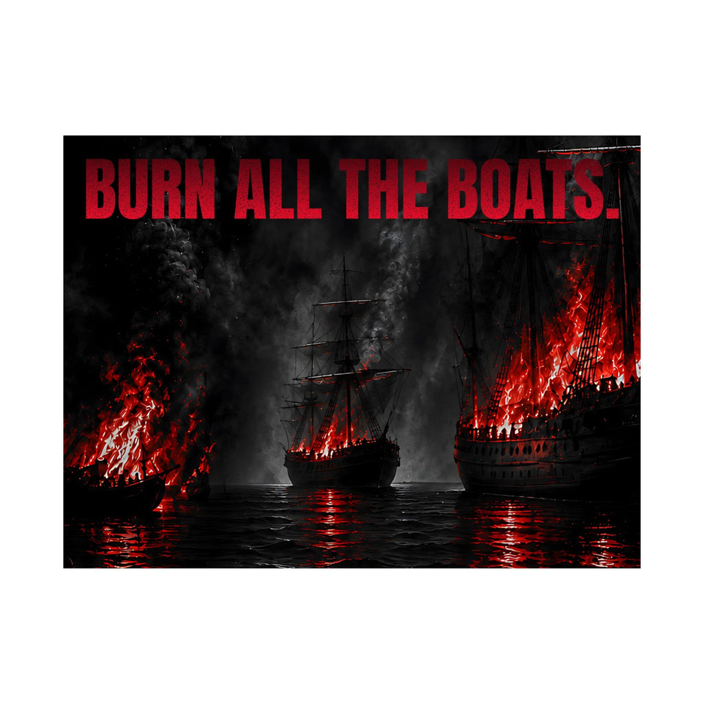 Burn All the Boats - Nautical Wall Art | Matte Poster (Landscape)