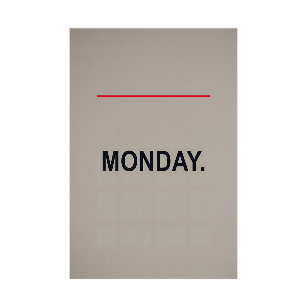 Monday - Office Wall Art | Matte Poster