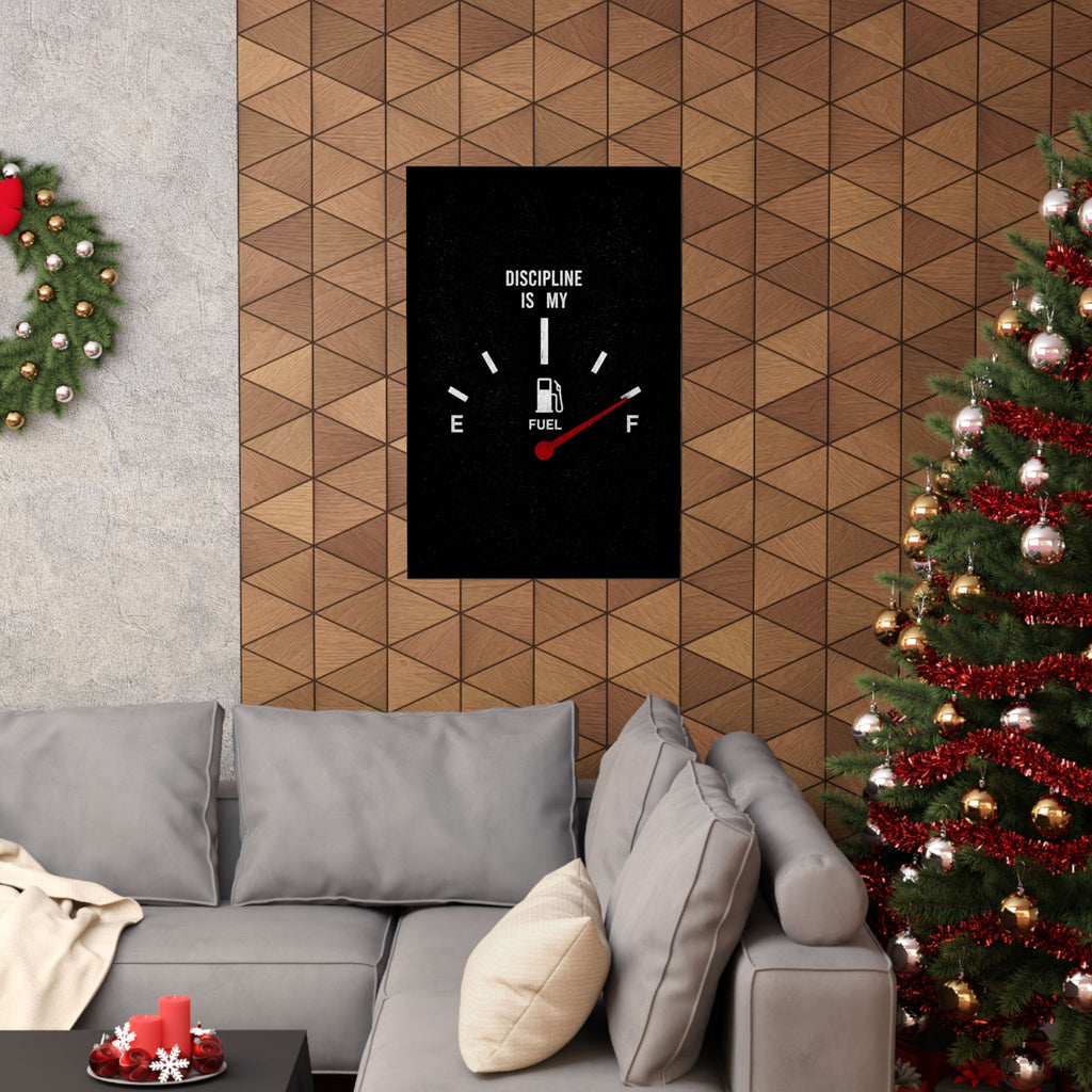 Discipline Is My Fuel - Motivational Wall Art | Matte Poster