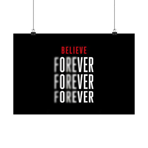 Believe Forever - Motivational Quote Wall Art | Matte Poster (Landscape)