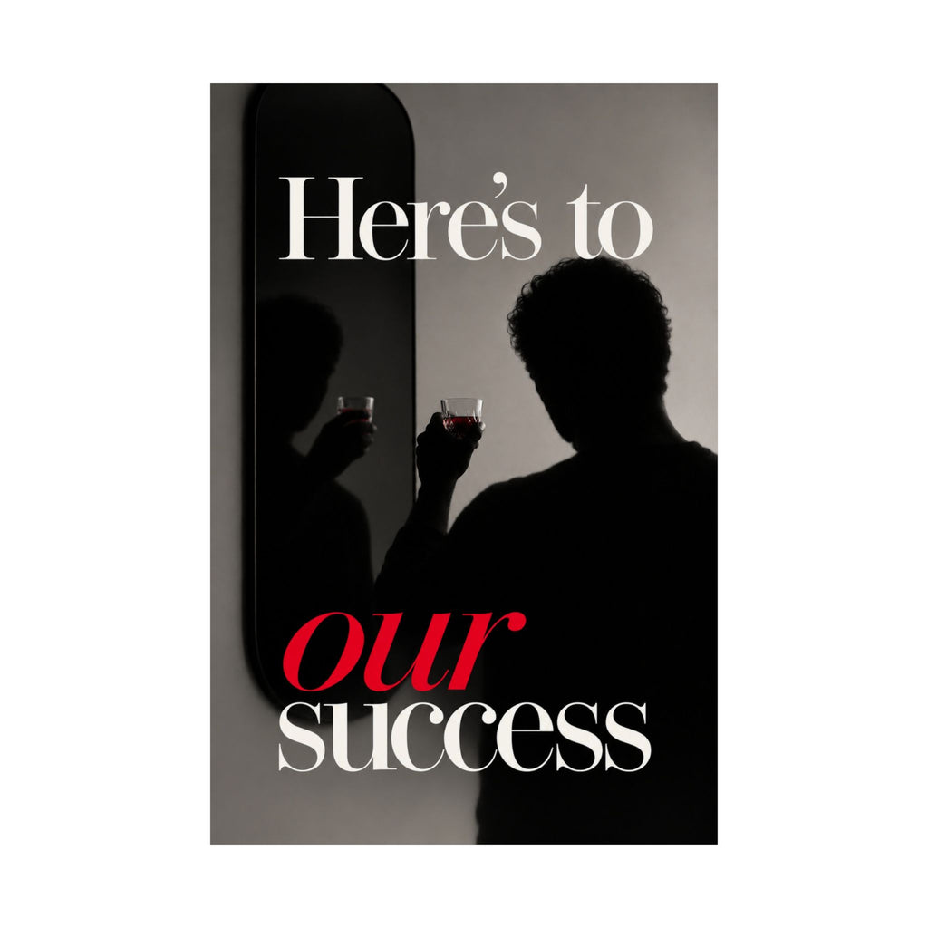 Here's To Our Success - Man Cave Wall Art | Matte Poster