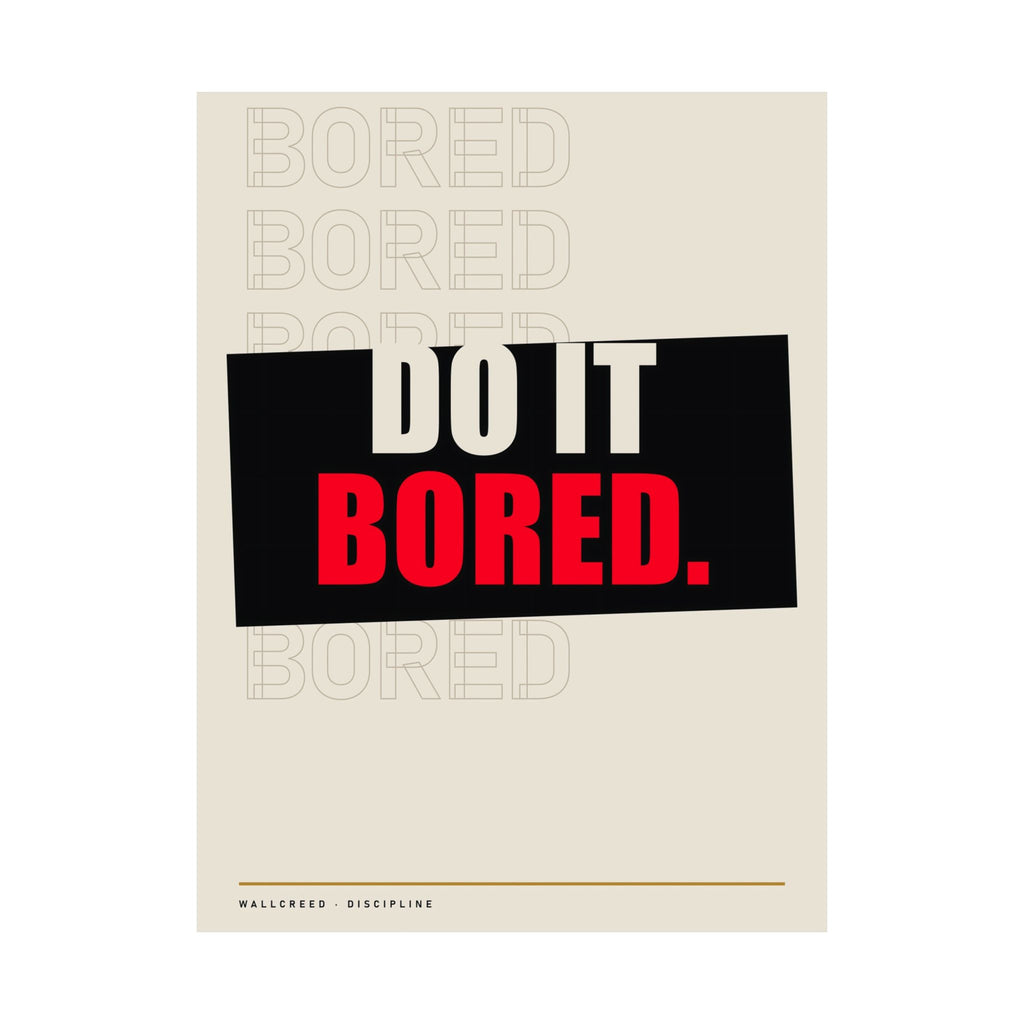 Do It Bored - Motivational Posters | Matte Poster