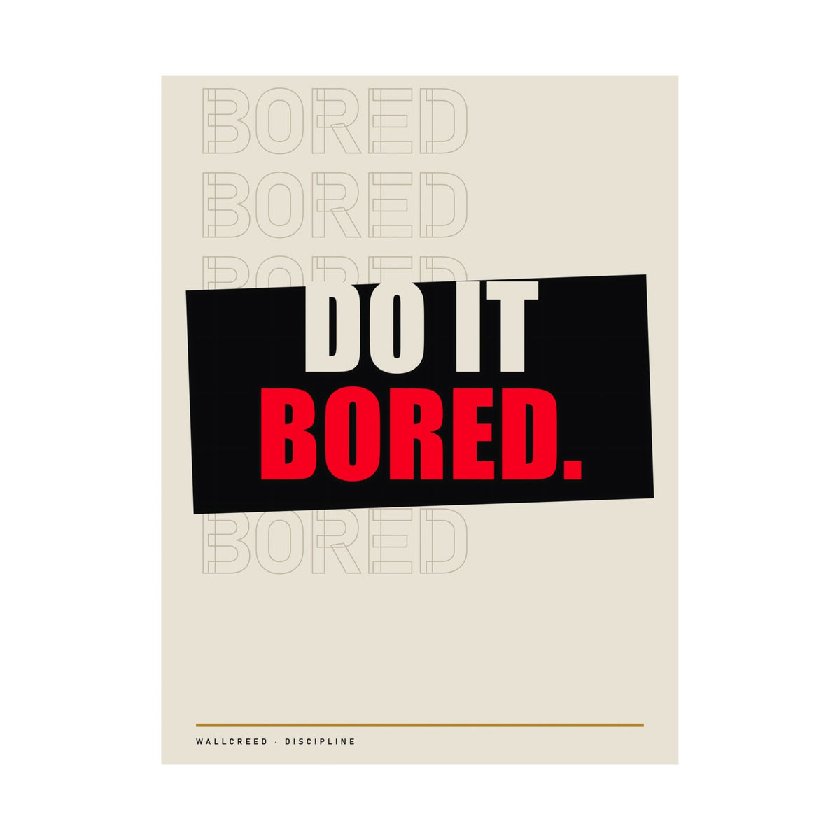 Do It Bored - Motivational Posters | Matte Poster