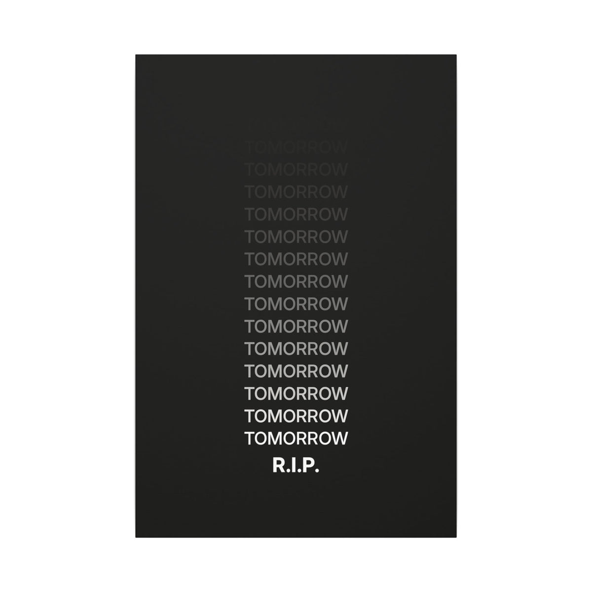 RIP Tomorrow Black - Motivational Typography Poster | Canvas