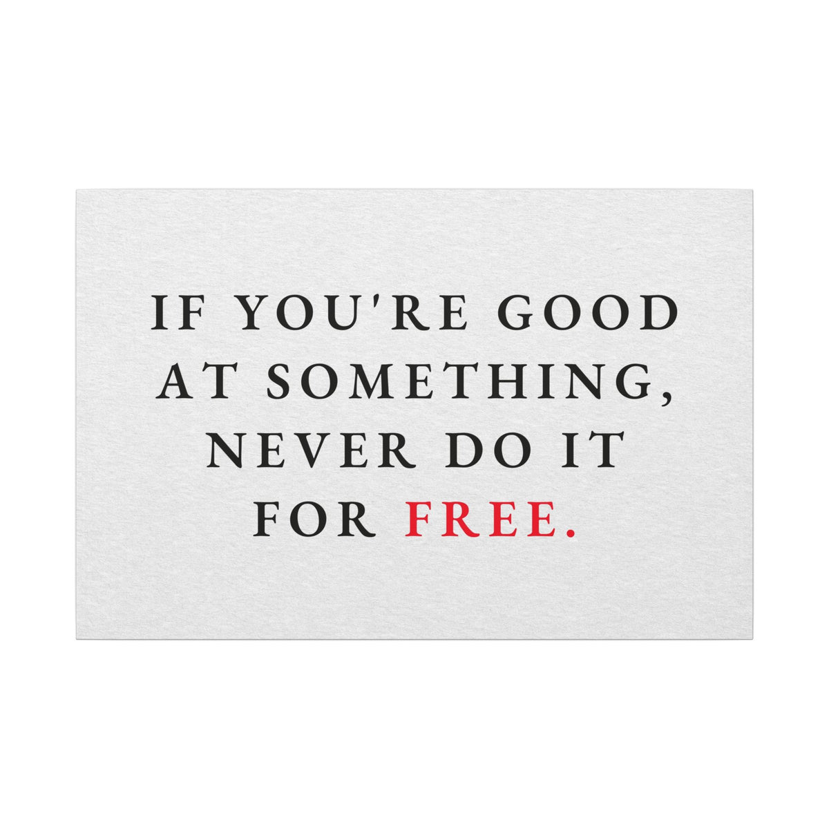 Never Do It for Free - Inspirational Quotes Wall Art For Office | Canvas (Landscape)