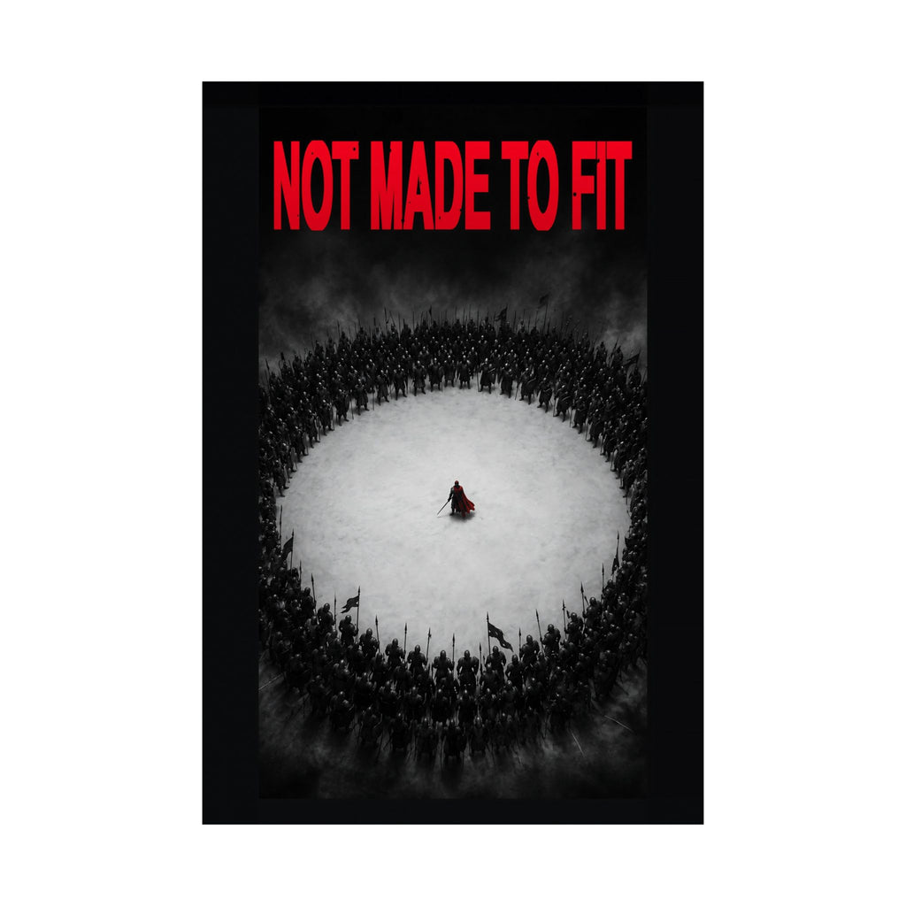 Not Made to Fit - Motivational Wall Art | Matte Poster
