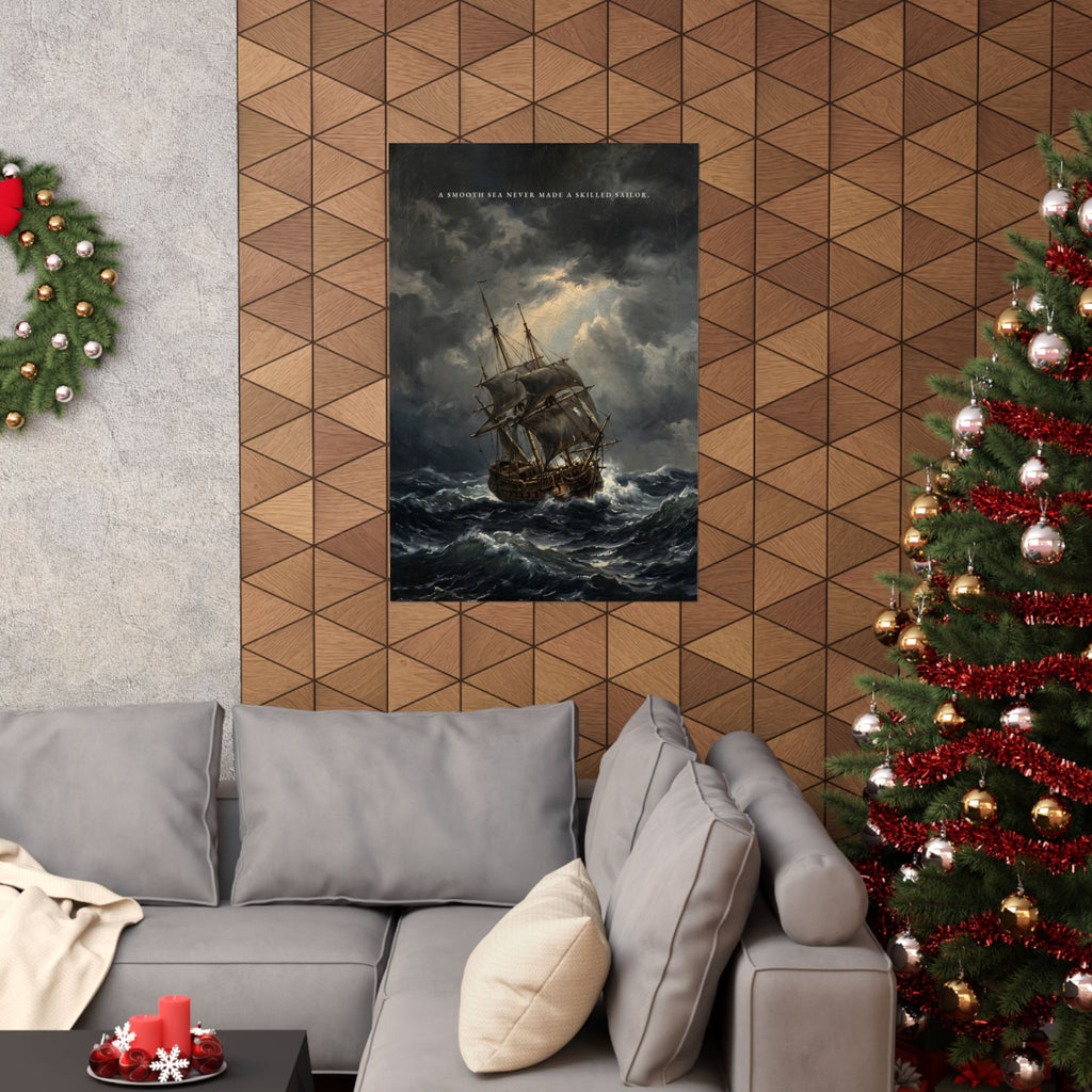A Smooth Sea Never Made a Skilled Sailor - Storm Ship Wall Art | Matte Poster