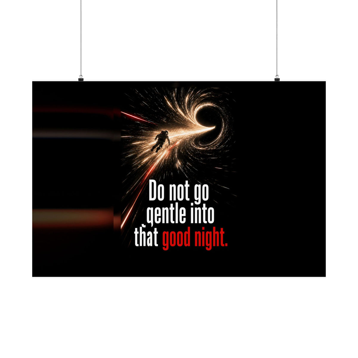 Do Not Go Gentle - Space Wall Art | Matte Poster (Landscape)