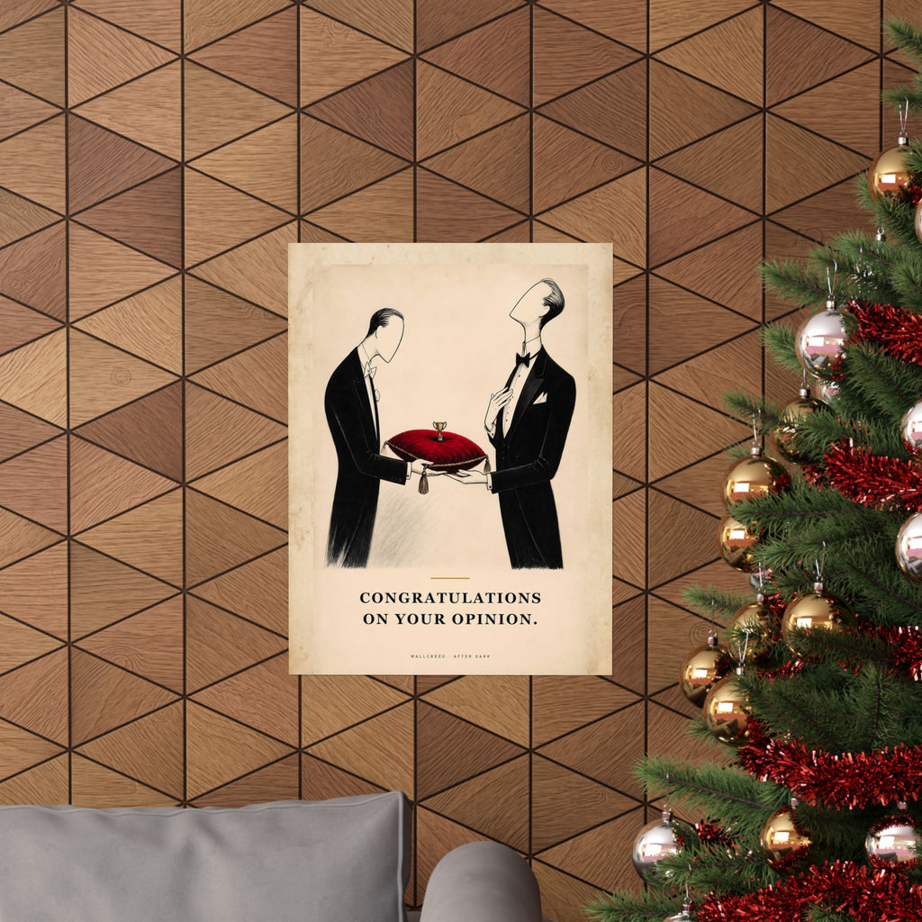 Congratulations on Your Opinion - Funny Wall Art | Matte Poster