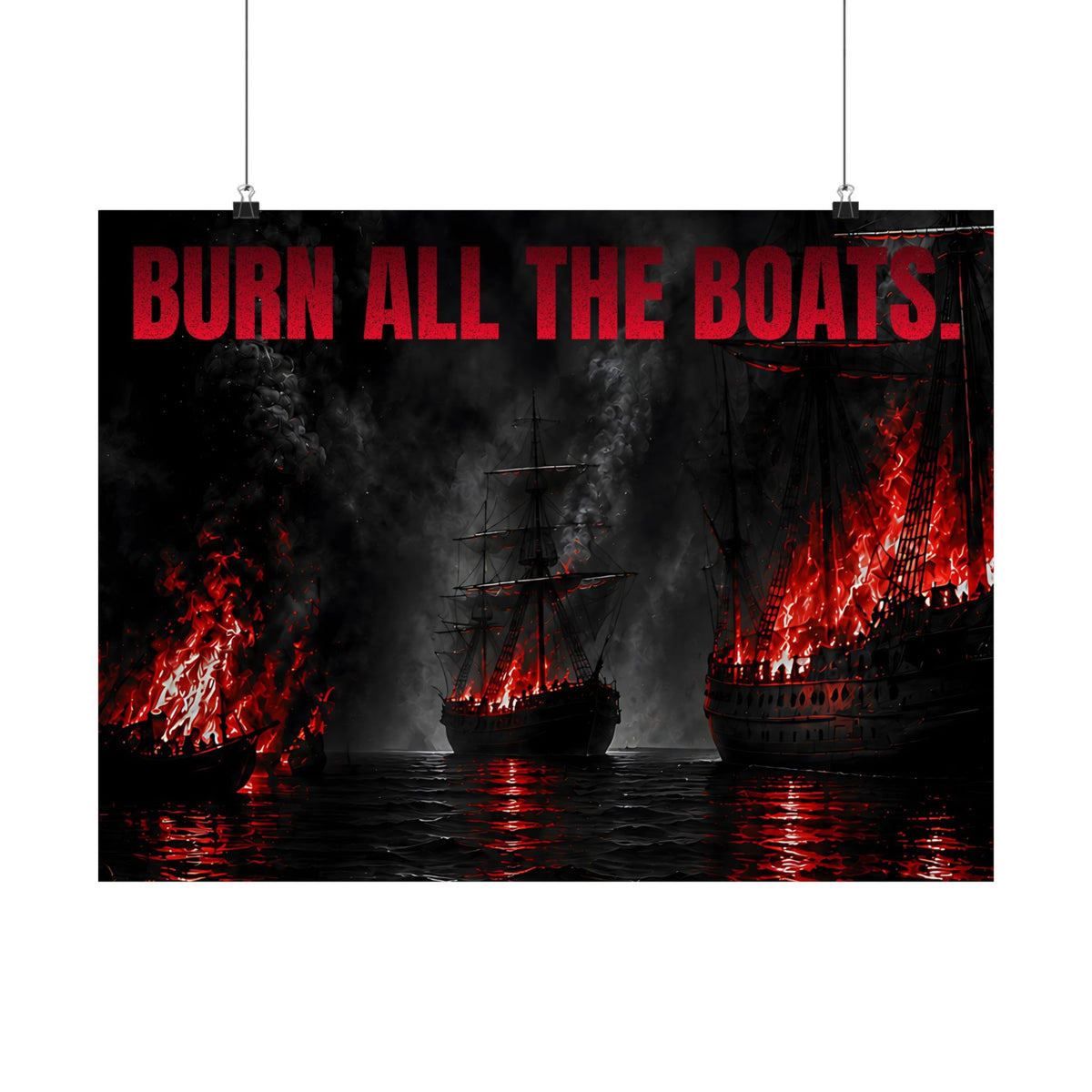 Burn All the Boats - Nautical Wall Art | Matte Poster (Landscape)