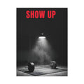 Show Up - Gym Wall Art | Canvas