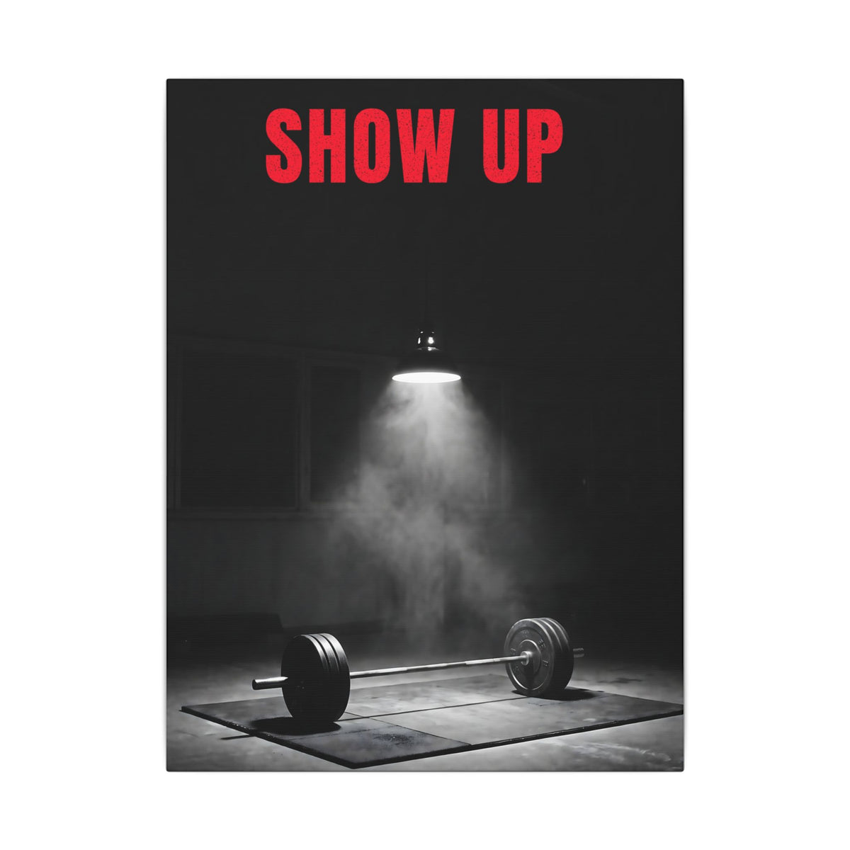 Show Up - Gym Wall Art | Canvas