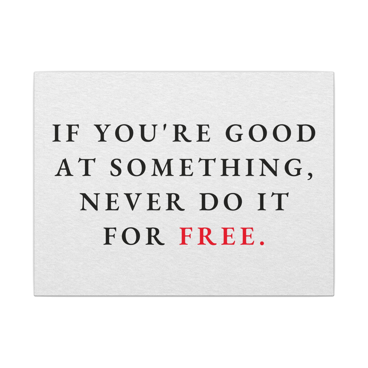 Never Do It for Free - Inspirational Quotes Wall Art For Office | Canvas (Landscape)