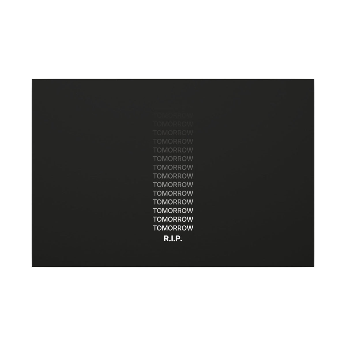 RIP Tomorrow Black - Motivational Typography Poster | Canvas (Landscape)
