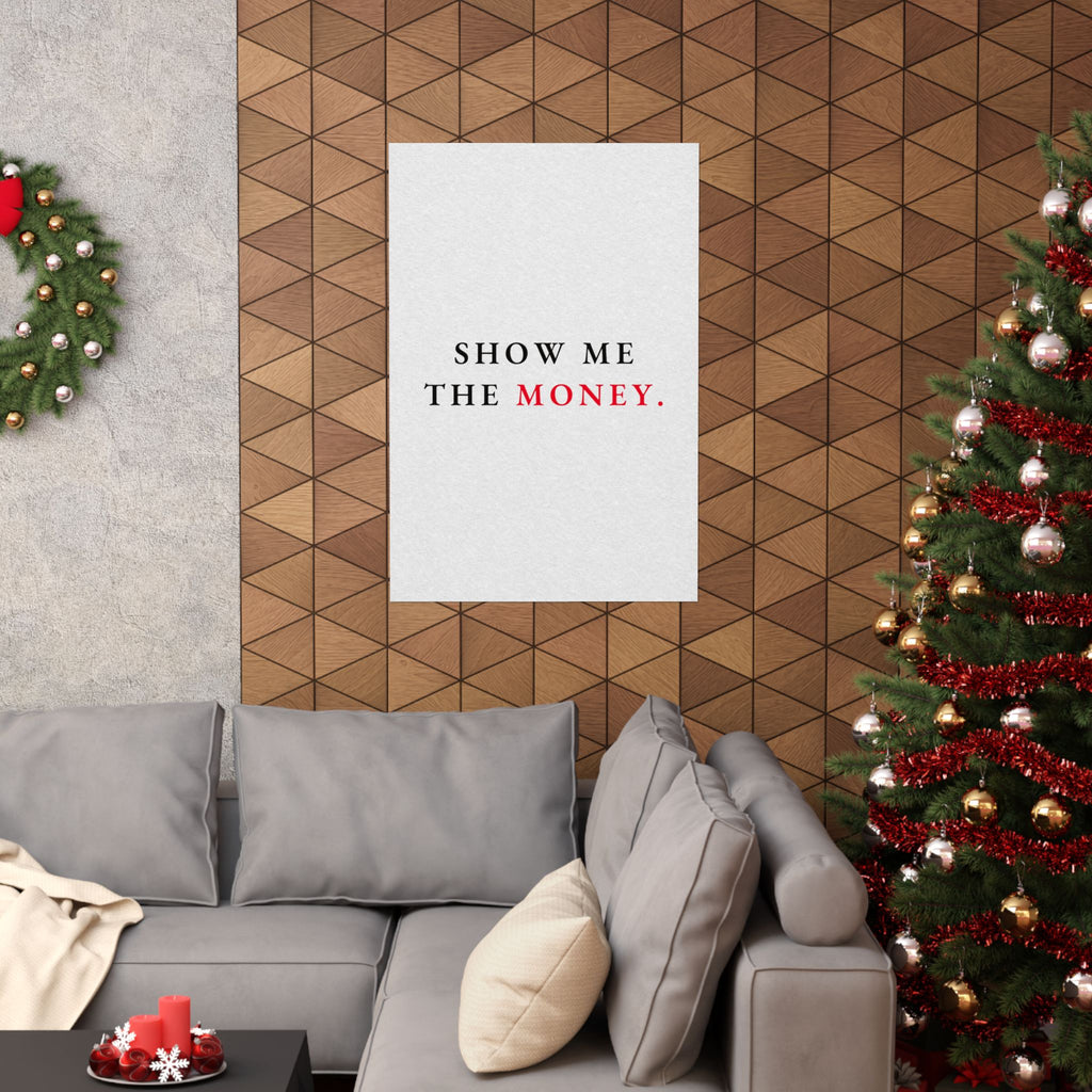 Show Me the Money - Office Wall Art Quotes | Matte Poster