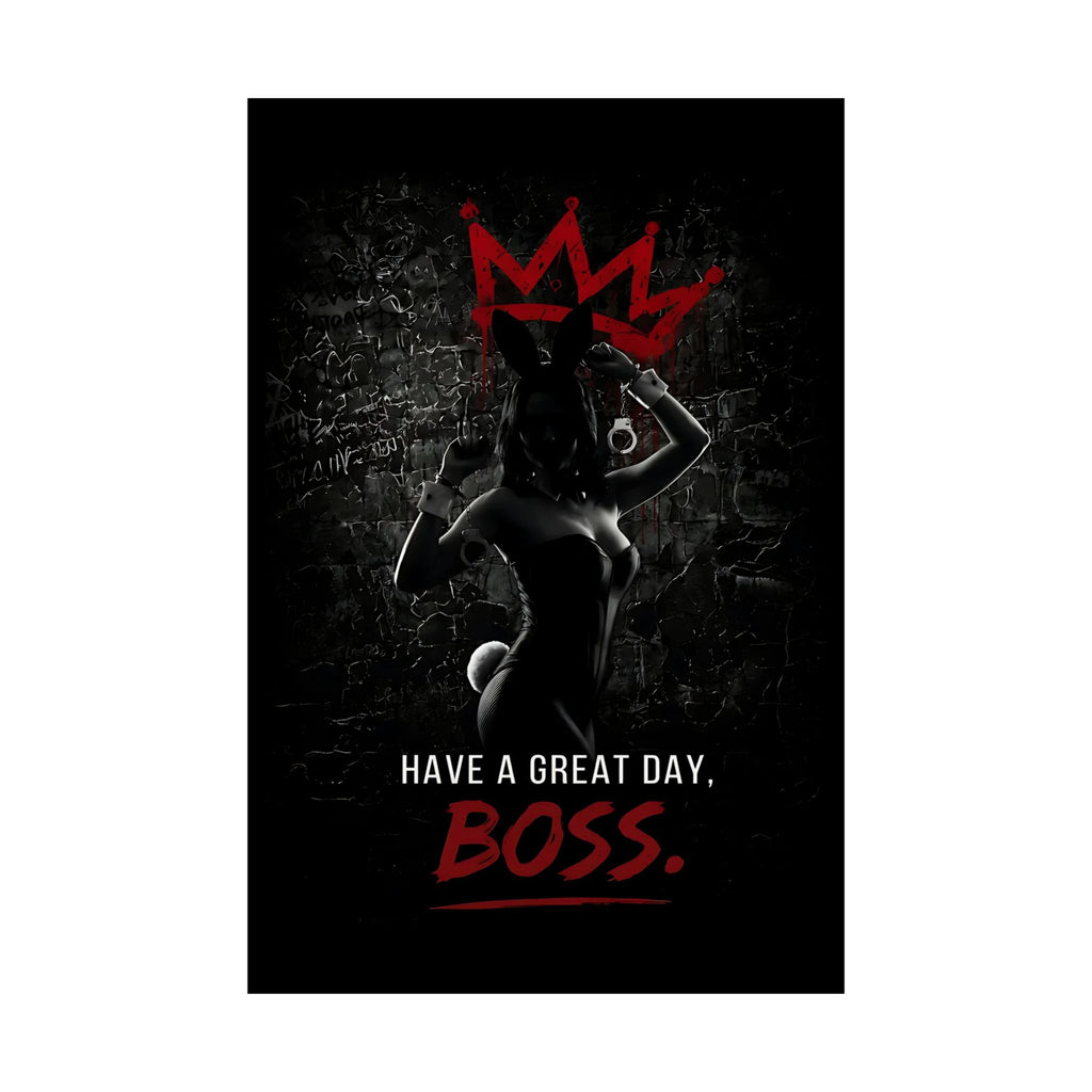 Great Day, Boss - Dark Humor Wall Art | Matte Poster