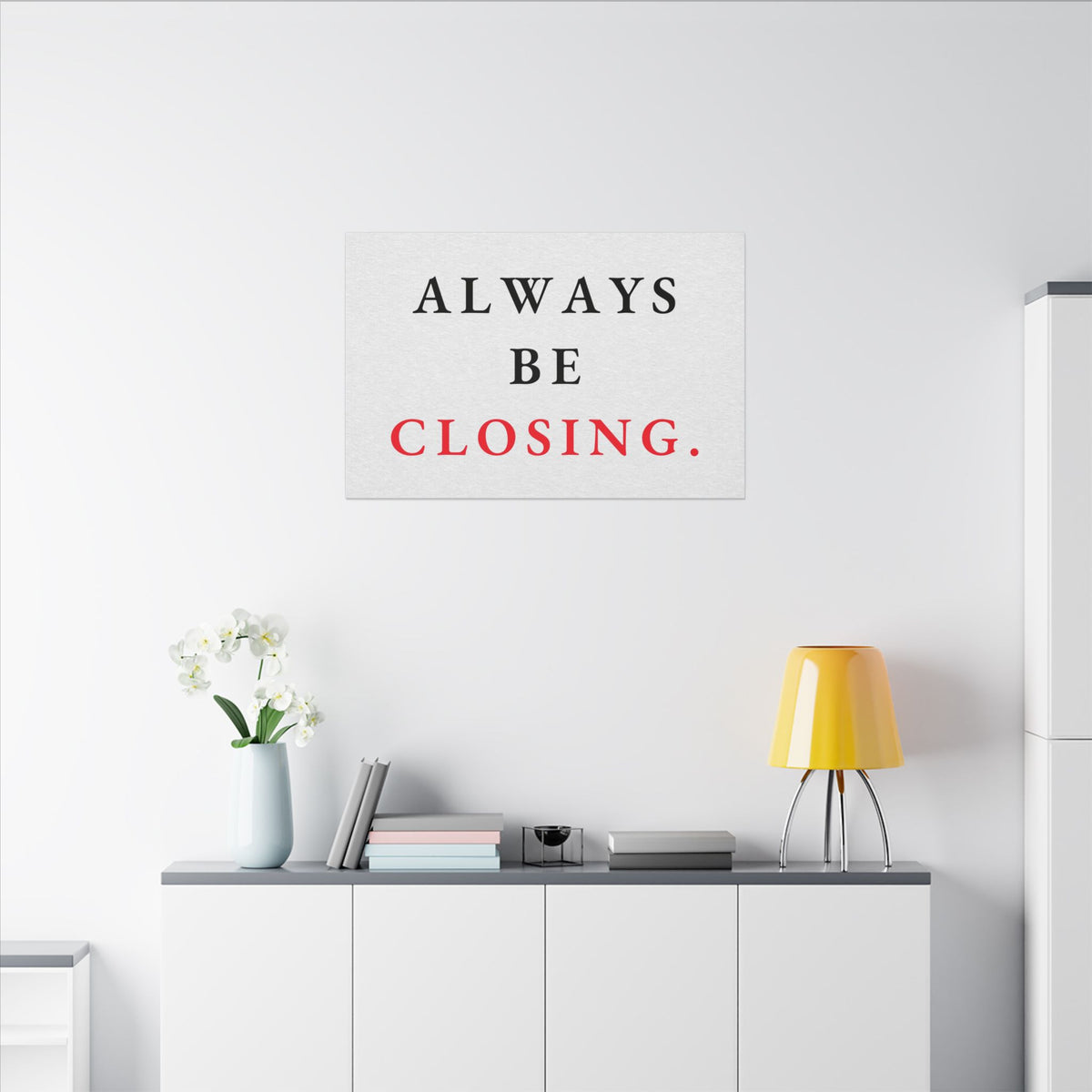 Always Be Closing - Office Wall Art Quotes | Canvas (Landscape)