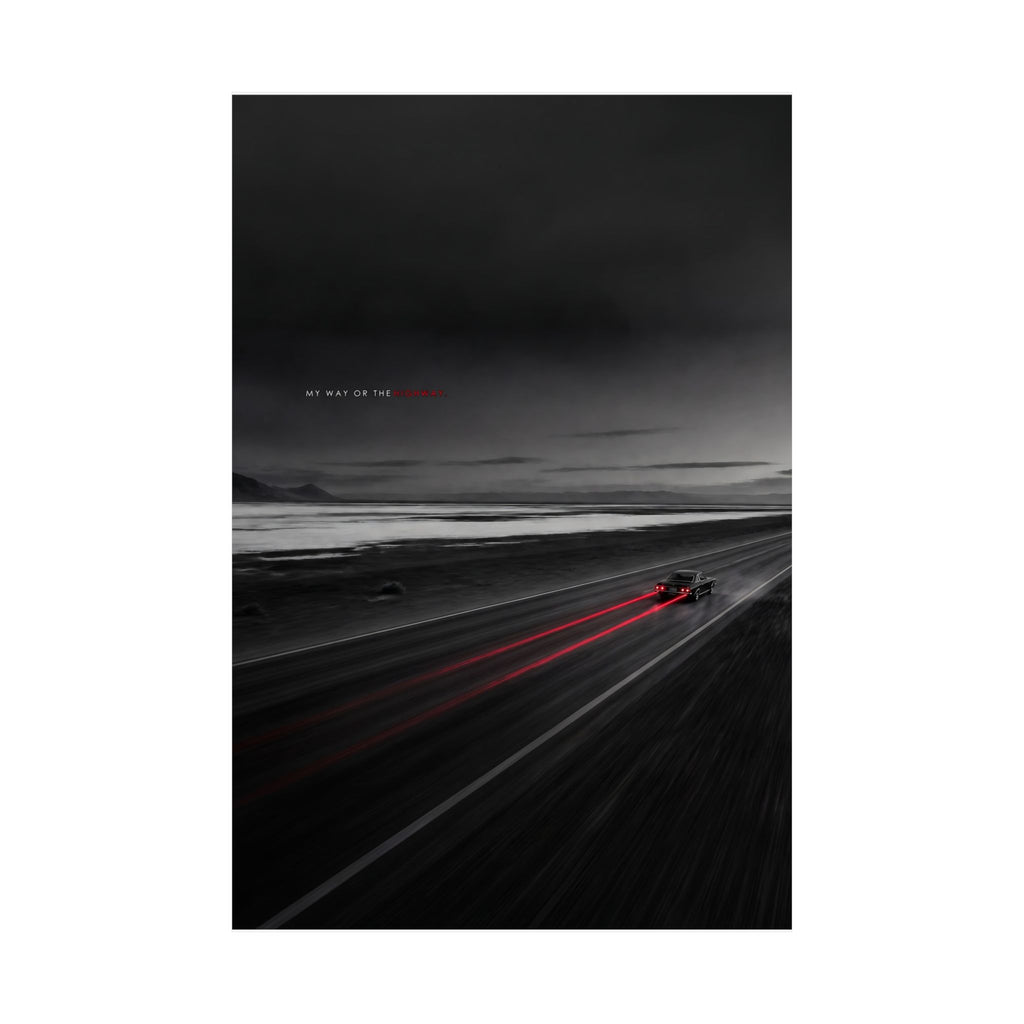 My Way or the Highway - Car Wall Art | Matte Poster