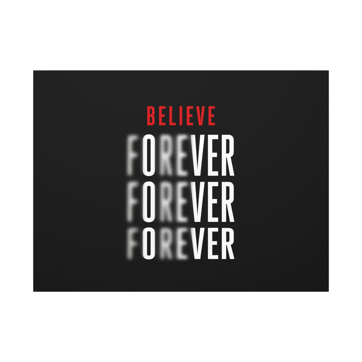 Believe Forever - Motivational Quote Wall Art | Canvas (Landscape)